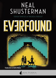 Everfound, Neal Shusterman - NOCTURNA EDICIONES