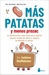 Más patatas y menos Prozac, Dra. Kathleen DesMaisons - SIRIO EDITORIAL