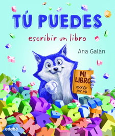 TÚ PUEDES ESCRIBIR UN LIBRO, Ana Galan, Diego Barletta - EDEBE