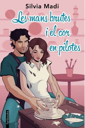 FANBOOKS, Les mans brutes i el cor en pilotes, Silvia Madi - FANBOOKS