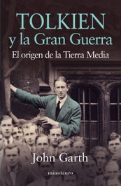 Tolkien y la Gran Guerra, John Garth - MINOTAURO