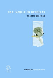 Una familia en Bruselas, Chantal Akerman - EDITORIAL TRANSITO