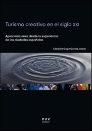 Turismo creativo en el siglo xxi: aproximaciones, Candida Gago Garcia - PUV.(PUB.UNIVERSITAT VALENCIA)