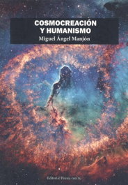 Cosmocreación y Humanismo, Miguel Ángel Manjón Calvo - Editorial Poesia Eres Tu