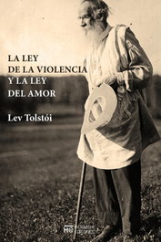 LA LEY DE LA VIOLENCIA Y LA LEY DEL AMOR, León Tolstói - HERMIDA