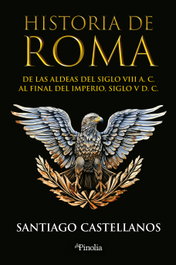 Historia de Roma, Santiago Castellanos - EDITORIAL PINOLIA