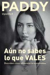 Aún no sabes lo que VALES, Paddy - ESPASA CALPE