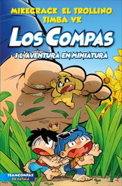 ESTRELLA POLAR, Los Compas 8. Los Compas i l'aventura en miniatura - Mikecrack, El Trollino y Timba Vk