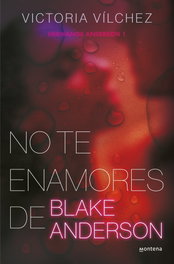 No te enamores de Blake Anderson, Victoria Vilchez - MONTENA