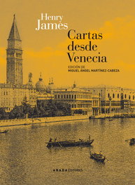 Cartas desde Venecia, Henry James - ABADA EDITORES