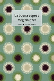 LA BUENA ESPOSA, Meg Wolitzer - ALBA