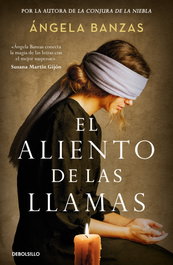 DEBOLSILLO, El aliento de las llamas, Ángela Banzas