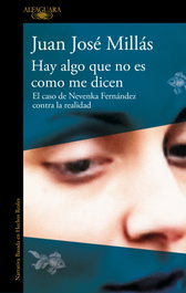 Alfaguara, Hay algo que no es como me dicen, Juan José Millas - Alfaguara