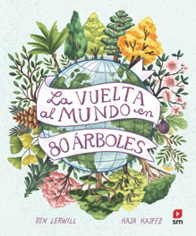 SM, La vuelta al mundo en 80 árboles, Ben Lerwill - SM