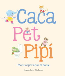 NUBEOCHO, Caca, pet, pipí. Manual per anar al bany - Susanna Isern