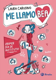 Bruño, ¡Primer día de instituto! (Me llamo Bea) - Laura Carusino