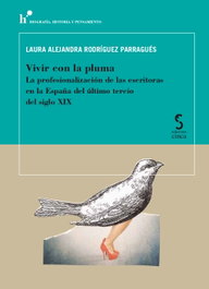 Vivir con la pluma, Laura Alejandra Rodríguez Parragués - EDICIONES CINCA