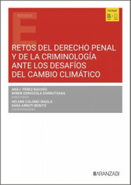Retos del derecho penal y de la criminología ante los desafíos del cambio climático, AA.VV. - ARANZADI