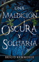 Una maldición oscura y solitaria, Brigid Kemmerer - PUCK