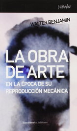 La obra de arte en la época de su reproducción mecánica, Walter Benjamin - AMORRORTU