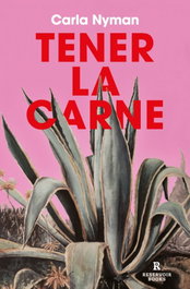 Tener la carne, Carla Nyman - RESERVOIR BOOKS