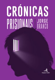 CRONICAS PRISIONAIS, Jorge Branco - EDIÇOES COLIBRI