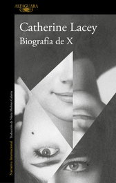 Biografía de X, Catherine Lacey - ALFAGUARA