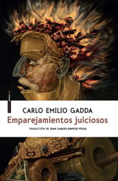 Emparejamientos juiciosos, Carlo Emilio Gadda - SEXTO PISO