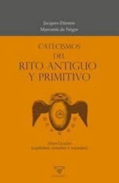 Catecismos del Rito Antiguo y Primitivo, Jacques-Etienne Marconis de Négre - MASONICA