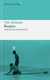 Respira, Tim Winton - LIBROS DEL ASTEROIDE