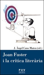Joan Fuster i la crítica literària, J. Ângel Cano Mateu - PUV.
