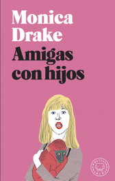 Amigas con hijos, Monica Drake - BLACKIE BOOKS