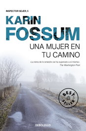 DEBOLSILLO, Una mujer en tu camino (Inspector Sejer, 8) - Karin Fossum