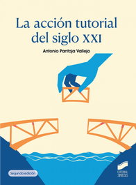 La acción tutorial del siglo XXI (segunda edición), Antonio Pantoja Vallejo - SINTESIS EDITORIAL
