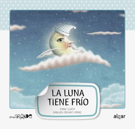 ALGAR EDITORIAL La luna tiene frio, Enric Lluch - ALGAR EDITORIAL