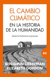 El cambio climático en la historia de la humanidad, Benjamin Lieberman y Elizabeth Gordon - ALMUZARA EDITORIAL