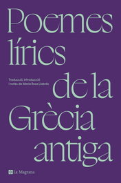 LA MAGRANA, Poemes lírics de la Grècia antiga, Maria Rosa Llabres - LA MAGRANA