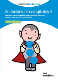 ZUBIA ZENBAKIAK ETA ERAGIKETAK 3. KOADERNOAK
