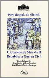 Para despois do silencio: o concello de Meis da II republica a guerra civil, VV.AA. - IR INDO
