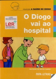 O Diogo Vai Ao Hospital, Baltazar Caeiro - PAPA-LETRAS