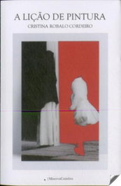 A lição da pintura, Cristina Robalo Cordeiro - MINERVA COIMBRA EDIÇOES