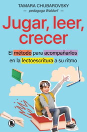 Jugar, leer, crecer, Tamara Chubarovsky - BRUGUERA S.A