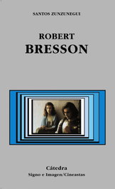 Robert Bresson, Santos Zunzunegui - CATEDRA