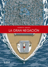 La gran negación, Roberto Grossi - LA OTRA H
