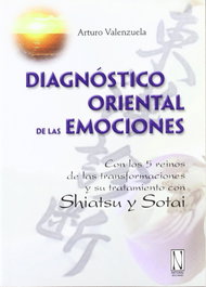 Diagnóstico oriental de las emociones, Arturo Valenzuela Serrano - NATURAL EDICIONES
