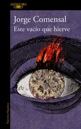 Alfaguara, Este vacío que hierve, Jorge Comal - Alfaguara