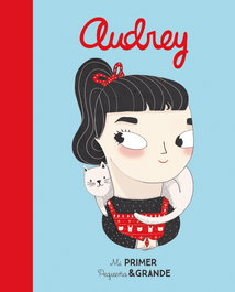 ALBA, AUDREY.(MI PRIMER PEQUEÑA & GRANDE)