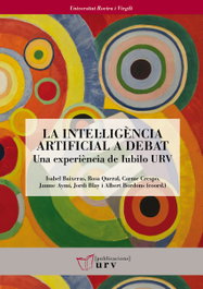 La intel·ligència artificial a debat, VV.AA. - PUBLICACIONES URV