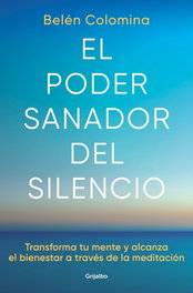 Grijalbo, El poder sanador del silencio, Belén Colomina Sempere - Grijalbo