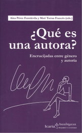 ¿Qué es una autora?, Aina Pérez Fontdevila; Meri Torras Francès - ICARIA